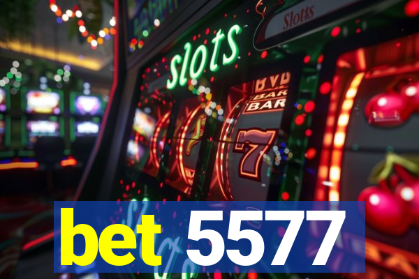 bet 5577